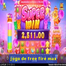 jogo de free fire max